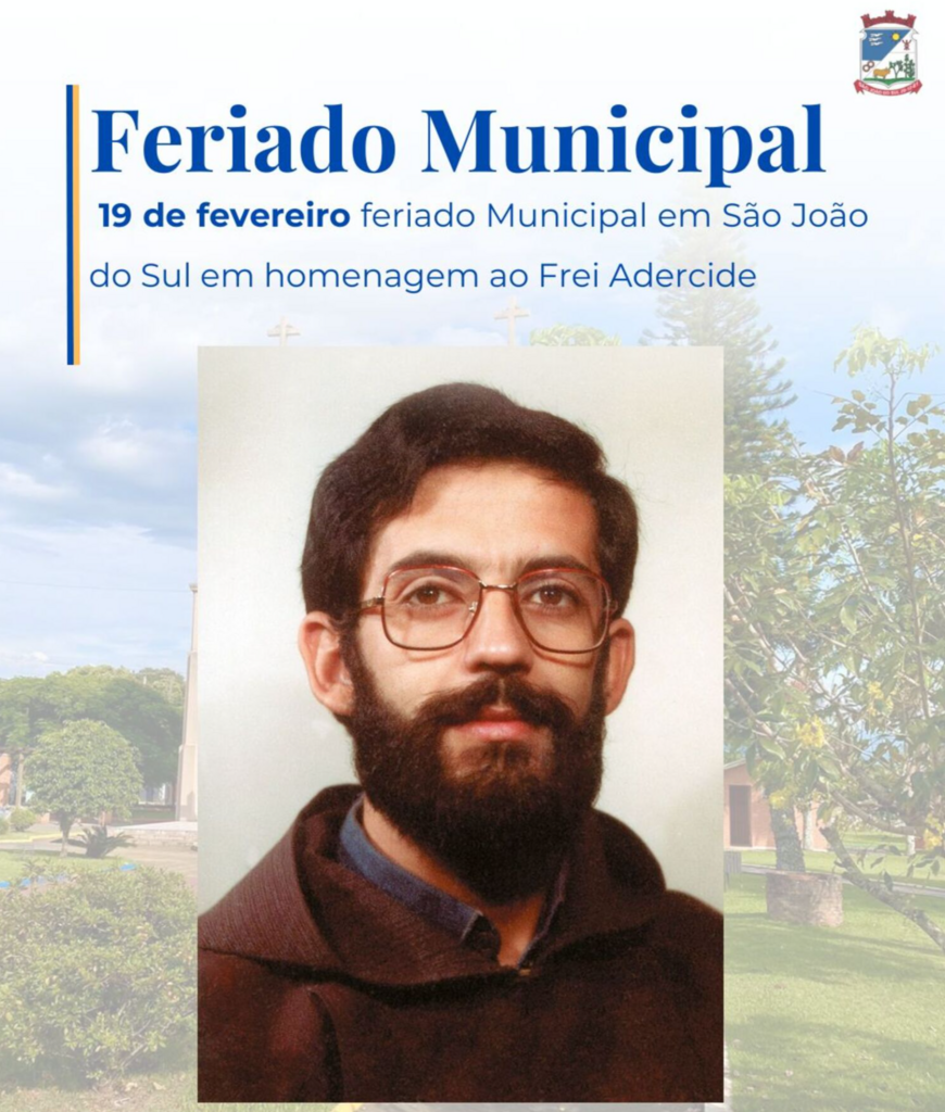 FERIADO MUNICIPAL EM SÃO JOÃO DO SUL: UMA HOMENAGEM AO FREI ADERCIDE
