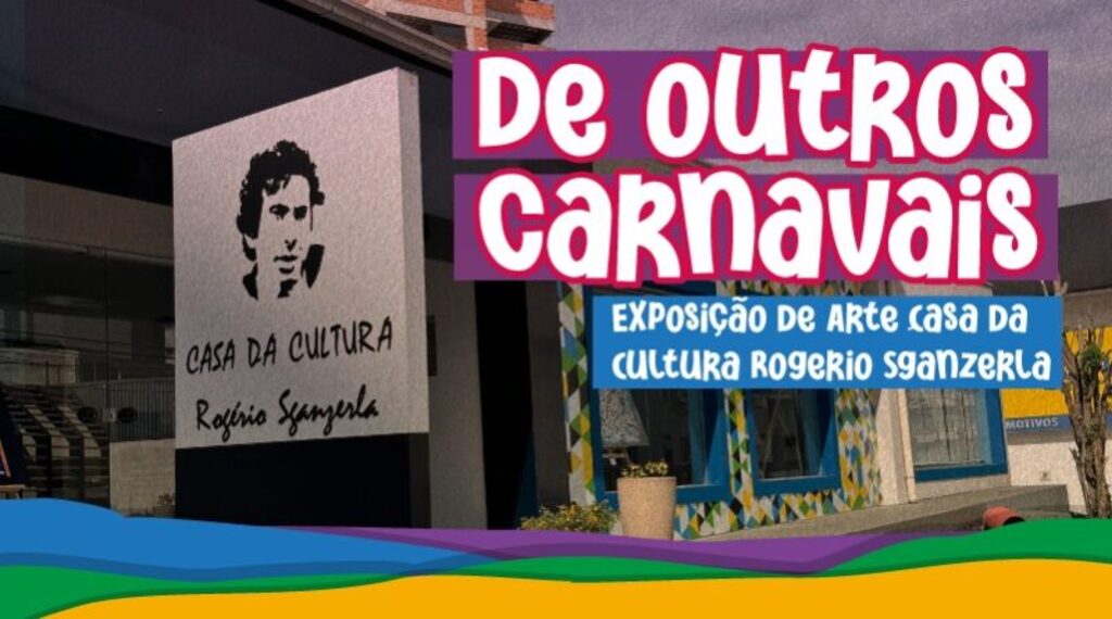 Casa da Cultura Rogério Sganzerla realiza exposição especial de Carnaval