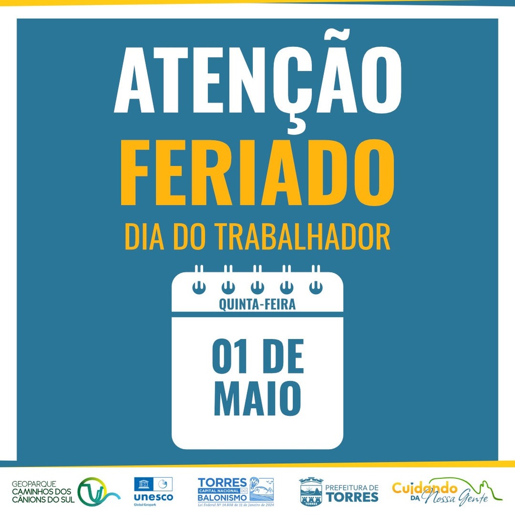 FERIADO DO DIA DO TRABALHADOR COM OS SERVIÇOS ESSENCIAIS FUNCIONANDO NO MUNICÍPIO DE TORRES