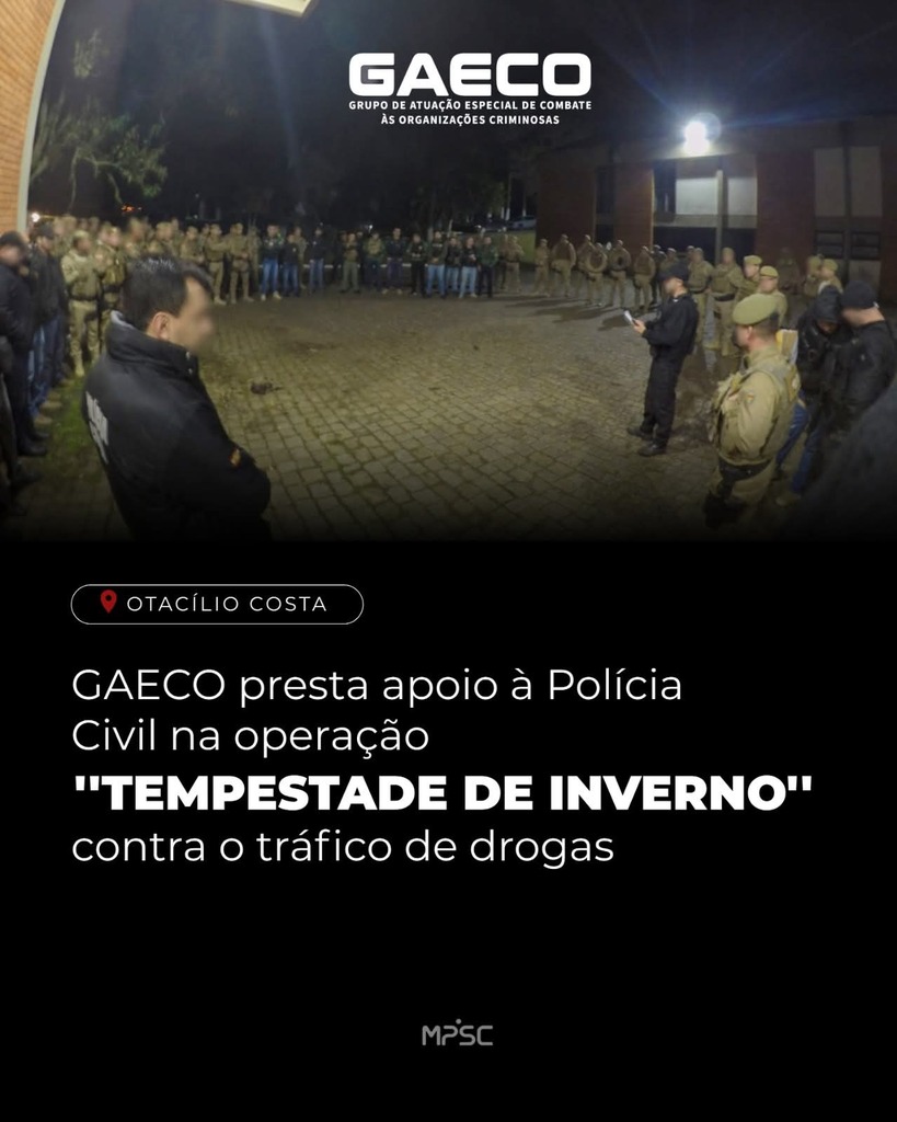 GAECO presta apoio à Polícia Civil na operação ''Tempestade de Inverno'' contra o tráfico de drogas em Otacílio Costa
