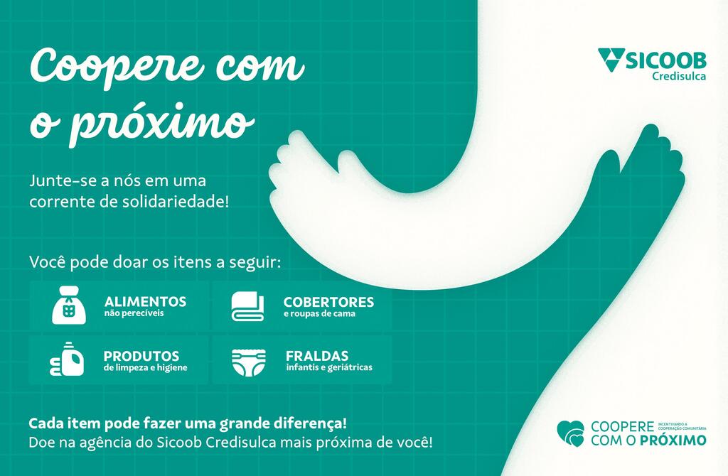 SICOOB CREDISULCA INCENTIVA SOLIDARIEDADE  POR MEIO DA CAMPANHA COOPERE COM O PRÓXIMO