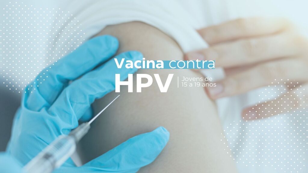Vacina contra HPV está disponível para jovens de 15 a 19 anos