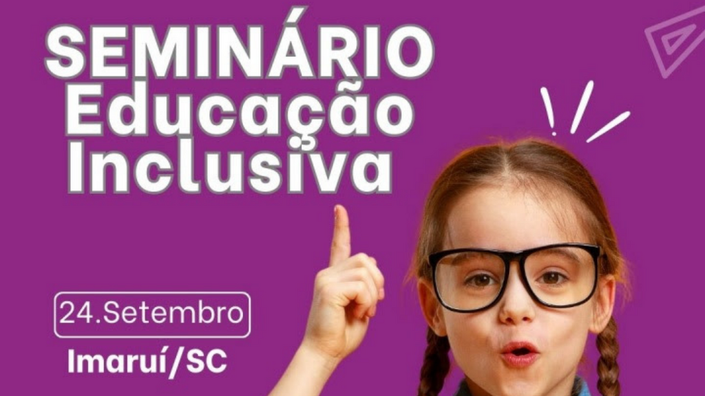 Imaruí sedia seminário sobre Educação Inclusiva nesta quarta-feira (24)