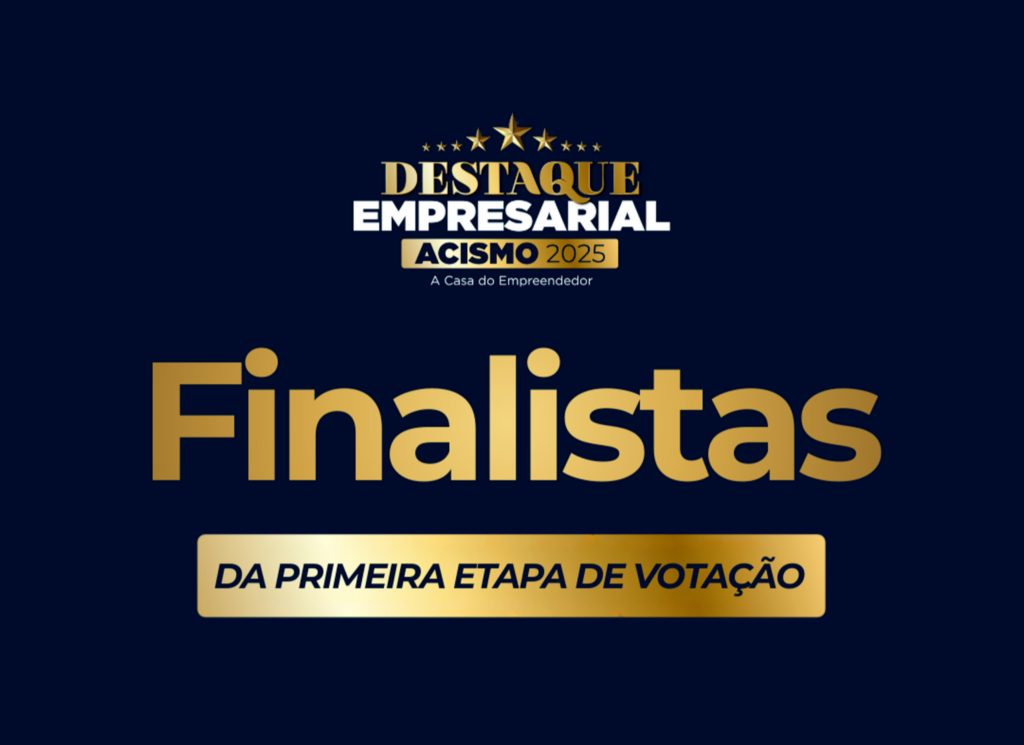 Anunciados os finalistas do Destaque Empresarial Acismo 2025