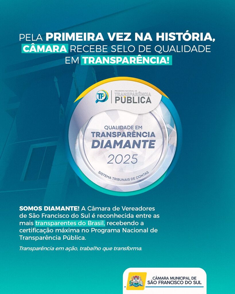 Pela primeira vez na história, Câmara de São Francisco do Sul recebe Selo Diamante em transparência pública