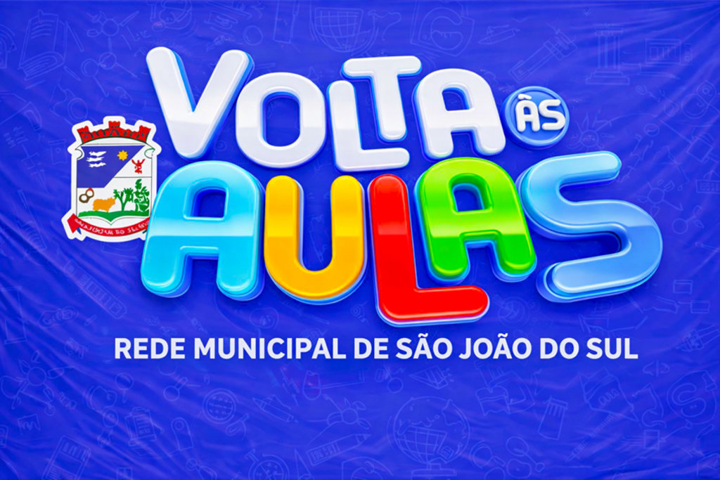 VOLTA ÀS AULAS NA REDE MUNICIPAL DE SÃO JOÃO DO SUL DE EDUCAÇÃO ACONTECE NO DIA 09 DE FEVEREIRO
