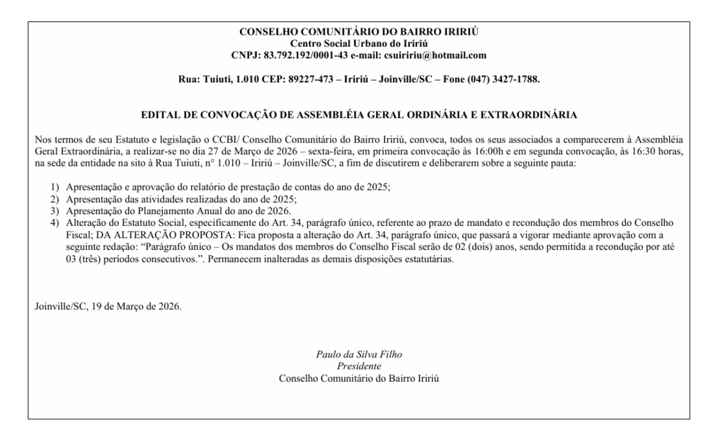 EDITAL DE CONVOCAÇÃO DE ASSEMBLÉIA GERAL ORDINÁRIA E EXTRAORDINÁRIA CONSELHO COMUNITÁRIO DO BAIRRO IRIRIÚ