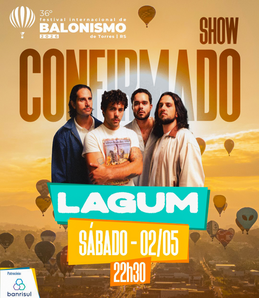 BANDA LAGUM É CONFIRMADA COMO ATRAÇÃO PRINCIPAL NO 36º FESTIVAL INTERNACIONAL DE BALONISMO DE TORRES