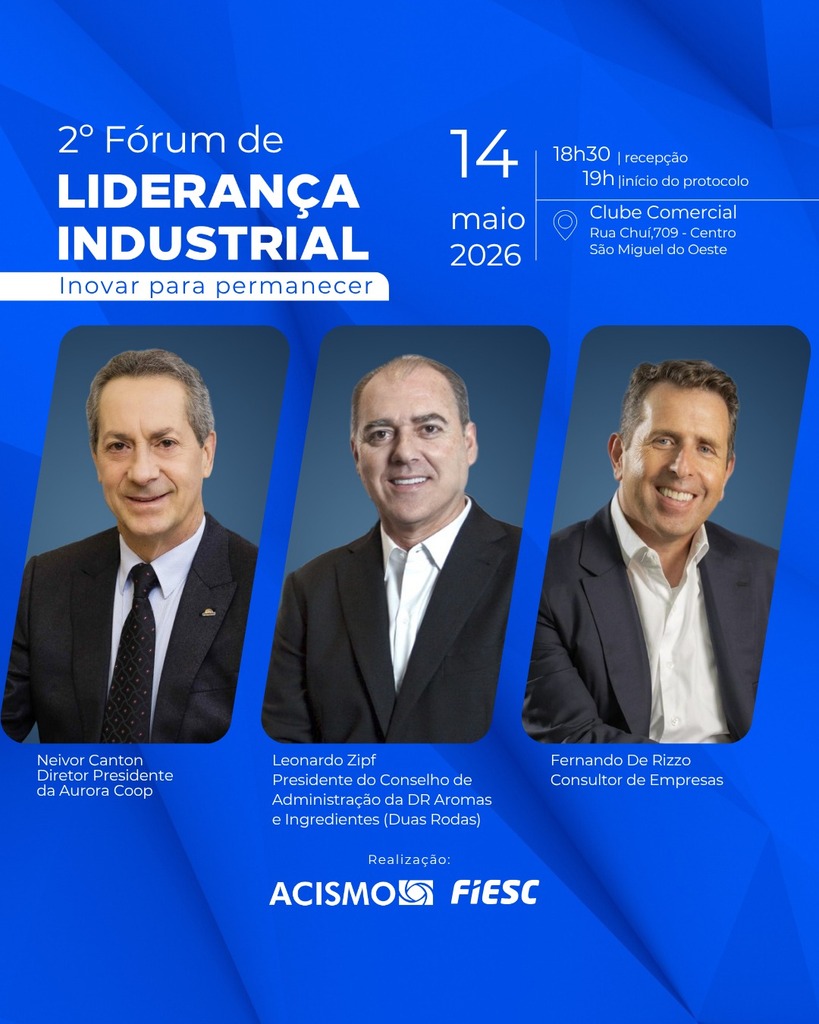 Acismo e Fiesc lançam o 2º Fórum de Liderança Industrial
