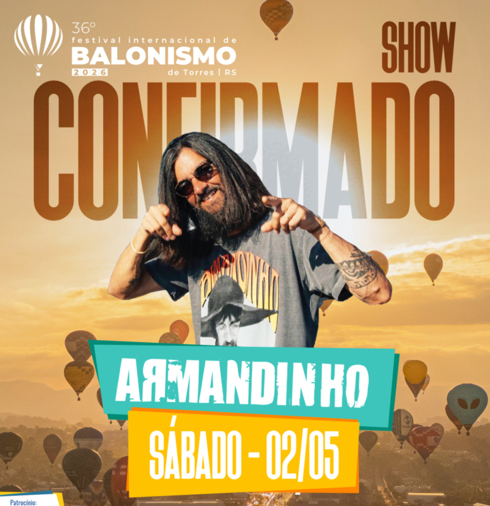 ARMANDINHO CONFIRMA SHOW NO 36º FESTIVAL INTERNACIONAL DE BALONISMO DE TORRES