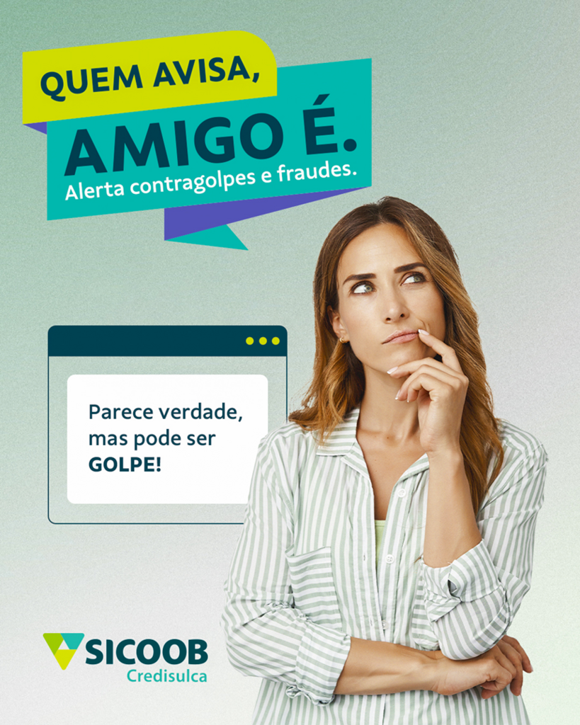 SICOOB CREDISULCA ALERTA PARA AUMENTO DE GOLPES E ORIENTA COOPERADOS SOBRE COMO SE PROTEGER