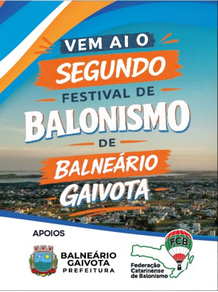BALNEÁRIO GAIVOTA SEDIARÁ O PRIMEIRO FESTIVAL DE BALONISMO DA REGIÃO DA AMESC E 2⁰ MUNICIPAL
