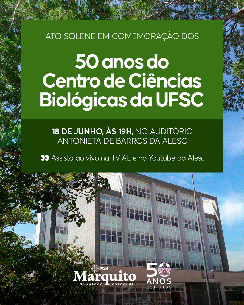 ASSEMBLEIA LEGISLATIVA CELEBRA 50 ANOS DO CENTRO DE CIÊNCIAS BIOLÓGICAS (CCB) DA UNIVERSIDADE FEDERAL DE SANTA CATARINA (UFSC) EM ATO PARLAMENTAR SOLENE