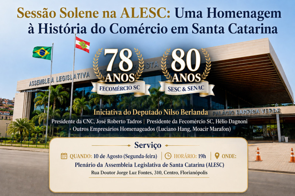 Sessão solene na Alesc homenageia os 78 anos da Fecomércio SC e os 80 anos do Sesc e do Senac