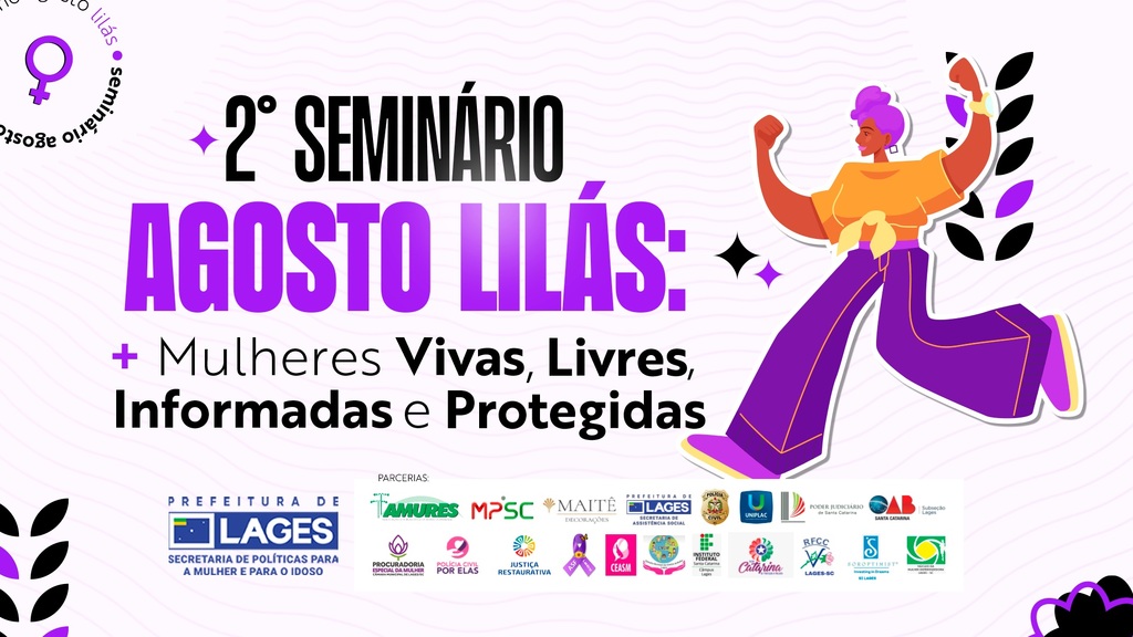 2º Seminário Agosto Lilás será destaque na programação de ações da Prefeitura de Lages em defesa das mulheres
