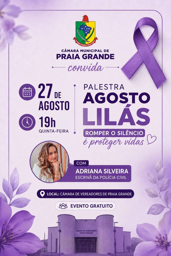 AGOSTO LILÁS TERÁ PALESTRA SOBRE ROMPIMENTO DO CICLO DA VIOLÊNCIA CONTRA A MULHER NA CÂMARA DE PRAIA GRANDE