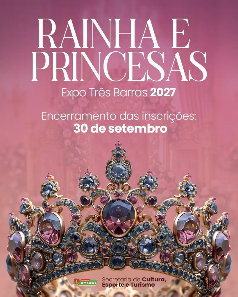 Atenção: Inscrições para a escolha da Rainha e Princesa da Expo Três Barras 2027 se encerram no dia 30 de setembro