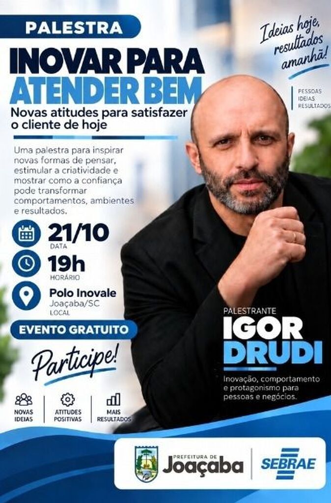 Prefeitura de Joaçaba e Sebrae realizam palestra gratuita sobre inovação e atendimento com Igor Drudi