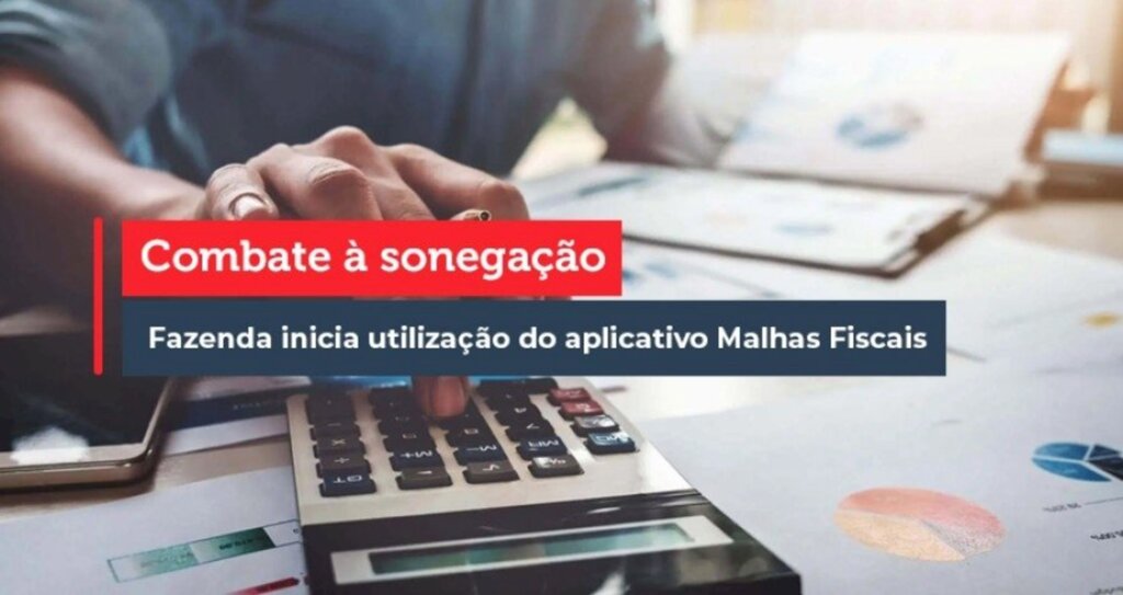 Para o combate à sonegação fiscal, Secretaria de Estado da Fazenda (SEF) lança aplicativo 'Malhas Fiscais'