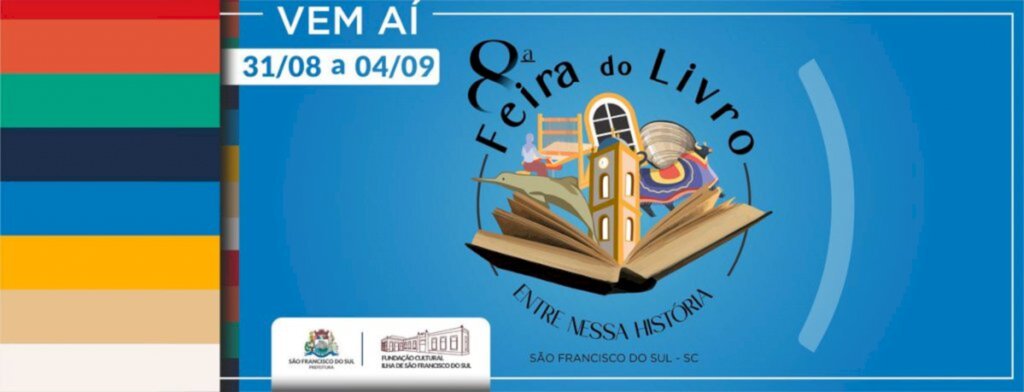 A 8ª Feira do Livro de São Francisco do Sul vem aí! De 31.08 à 04.09