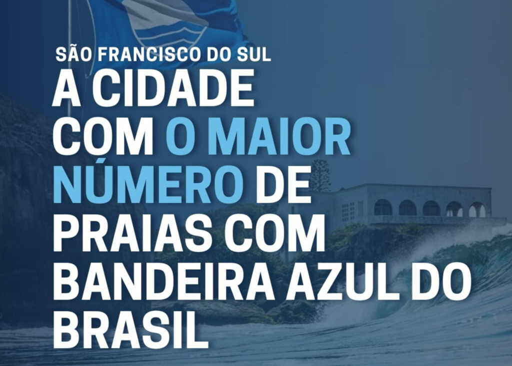 Bandeira Azul: São Francisco do Sul é oficialmente a cidade mais premiada do Brasil