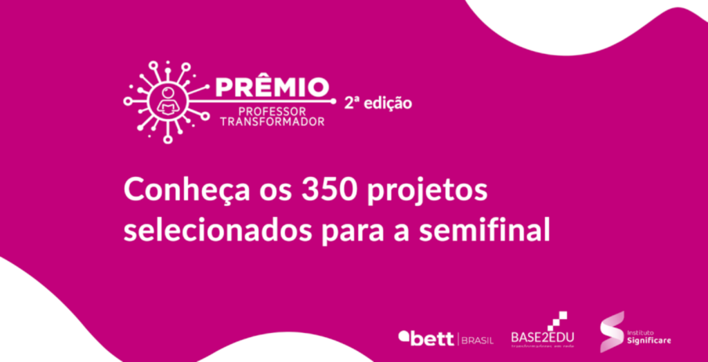 Prêmio Professor Transformador chega à semifinal com 350 projetos selecionados