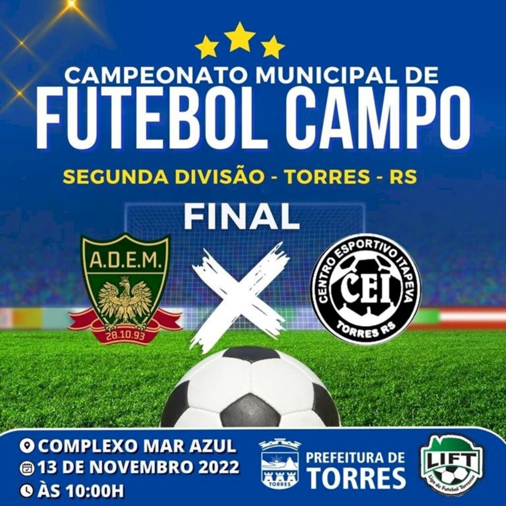 DOMINGO (13) ACONTECE A FINAL DO MUNICIPAL DE FUTEBOL 2ª DIVISÃO DE TORRES