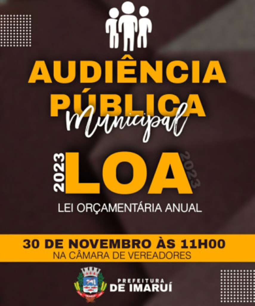 A Prefeitura de Imaruí, convida a população para participar da Audiência Pública da Lei Orçamentária Anual - LOA