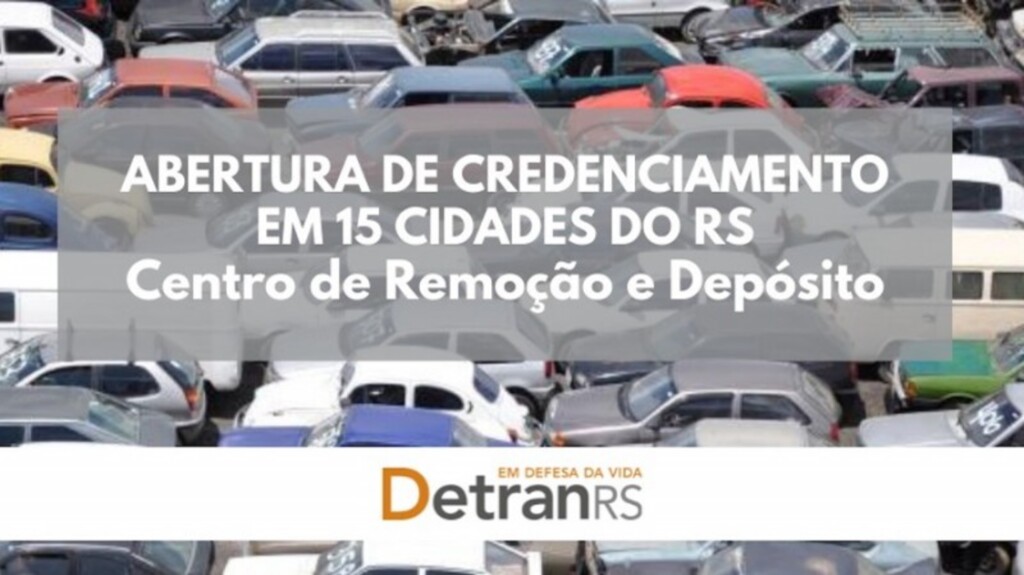 DetranRS abre credenciamento para Centro de Remoção e Depósito