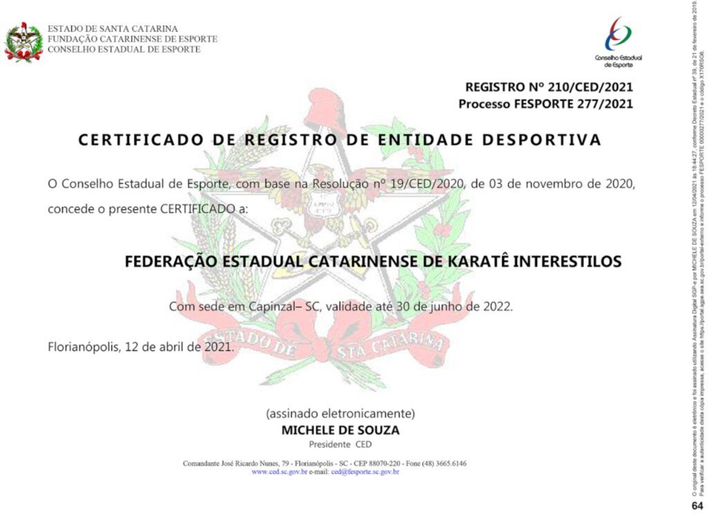 OBTEVE SEU REGISTRO NO CONSELHO ESTADUAL DE DESPORTOS DE SANTA CATARINA - CED. - A FEDERAÇÃO ESTADUAL CATARINENSE DE KARATÊ INTERESTILOS COM SEDE NO MUNICIPIO DE CAPINZAL