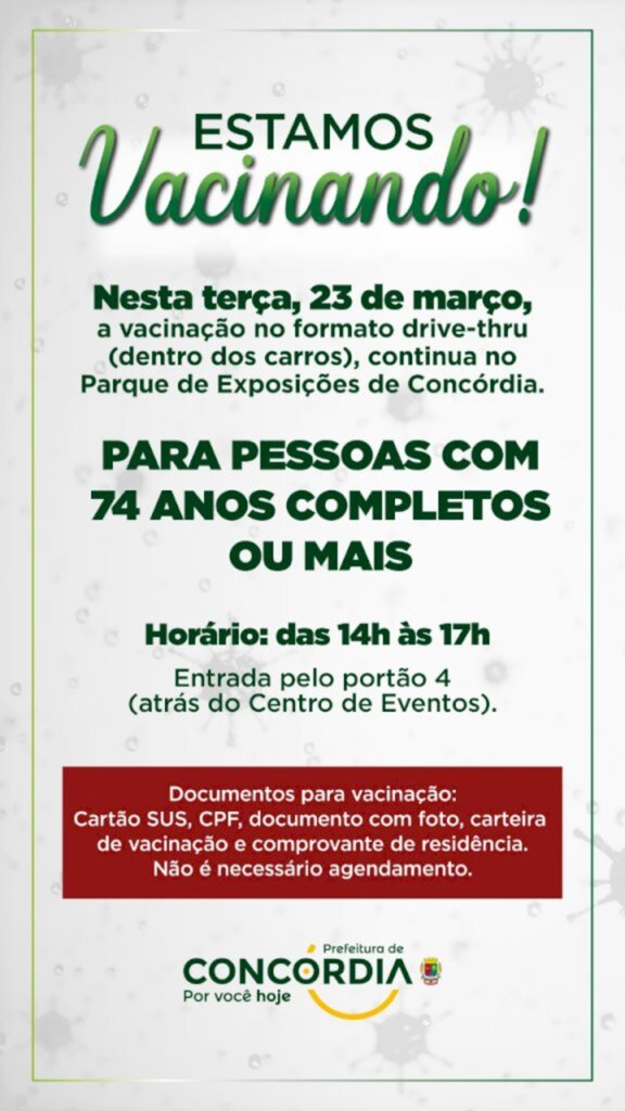 Lana Correa Pinheiro / Jornalista - SECOM - Na terça-feira, 23 de março, das 14h às 17h, no Parque de Exposições, no sistema drive-thru (dentro dos carros) serão vacinadas as pessoas com 74 anos completos ou mais