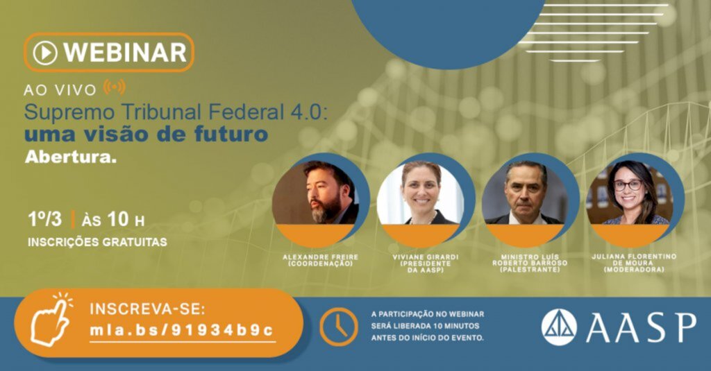 Reinaldo De Maria - A Associação dos Advogados de São Paulo (AASP) promove nos dias 1º e 2/3 (segunda e terça-feira), o webinar gratuito ?Supremo Tribunal Federal 4.0: uma visão de futuro?.