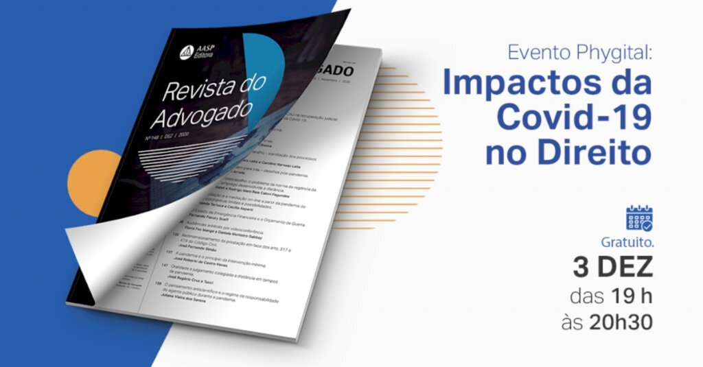 Reinaldo De Maria - A Associação dos Advogados (AASP) promove na quinta-feira, 3/12, às 19h, o webinar  phygital (físico e parte digital) gratuito Impactos da Covid-19 no Direito.