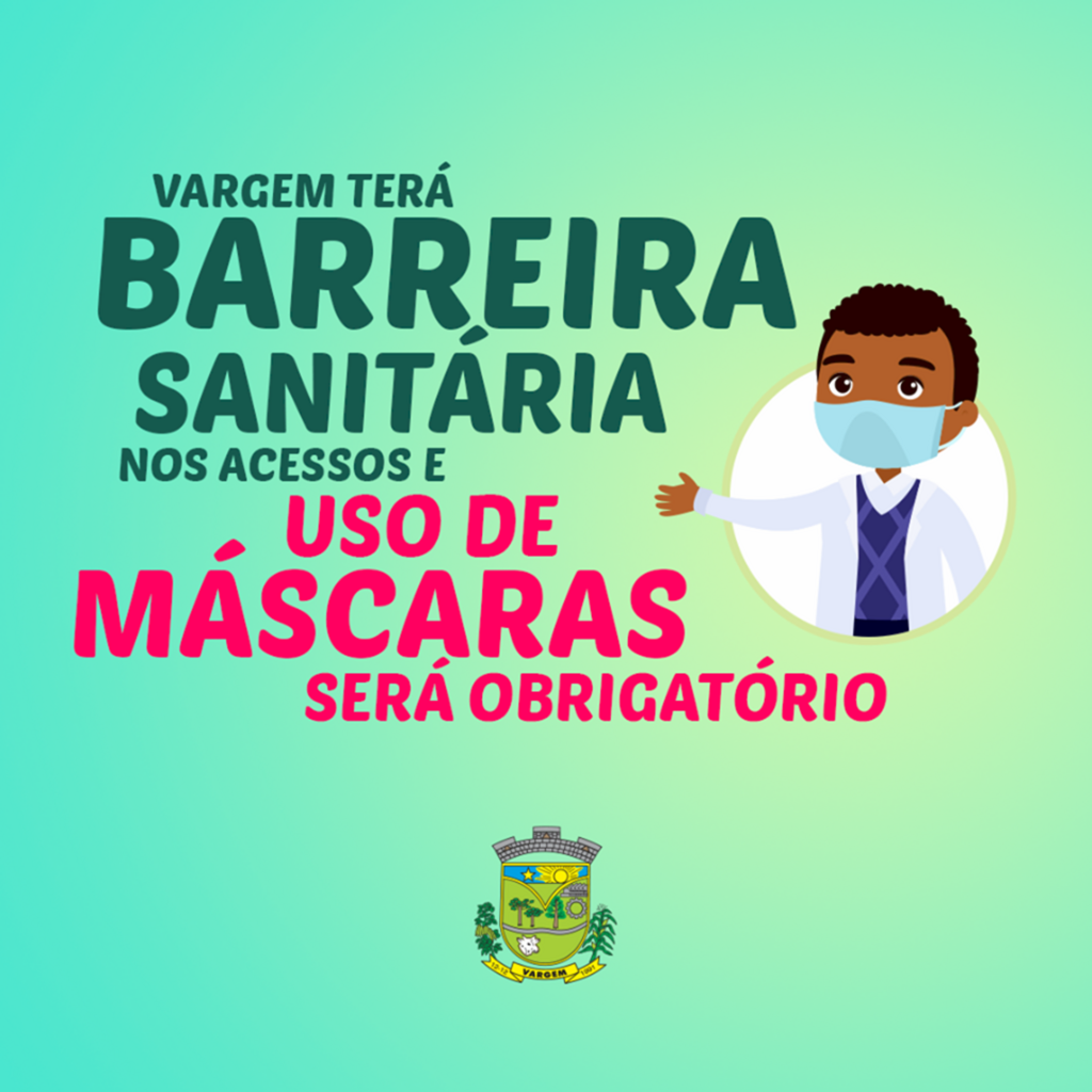 Vargem definiu pôr barreiras sanitárias em acessos e uso obrigatório de máscaras
