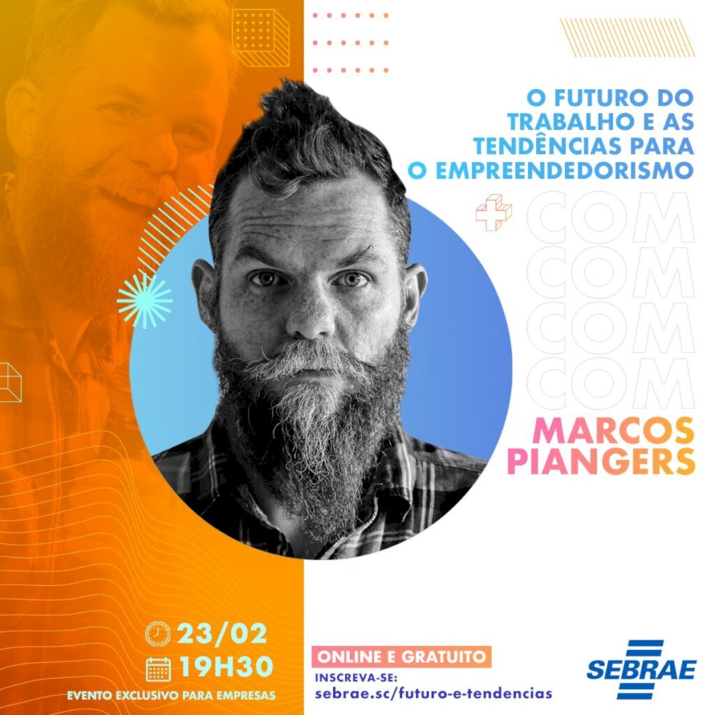 Evento é exclusivo para empresários e colaboradores de micro e pequenas empresas - Marcos Piangers fará palestra gratuita sobre as tendências do empreendedorismo