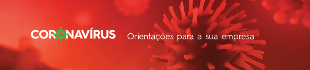 Coronavírus: Orientações para a sua Empresa