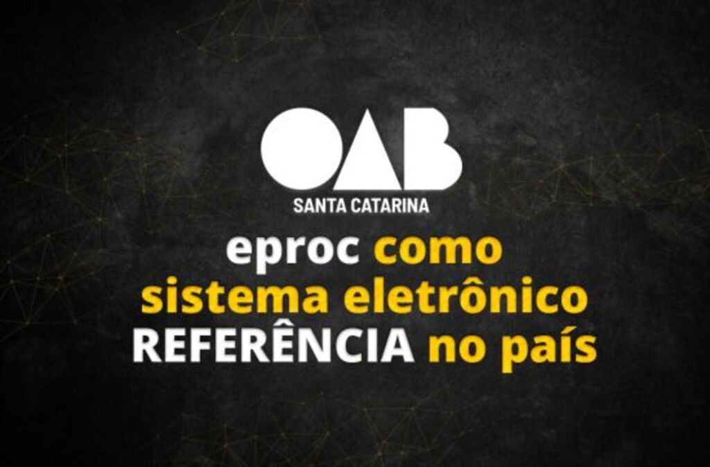 OAB/SC vai ao CFOAB e requer que o eproc, ao invés do PJE, seja o sistema eletrônico de referência