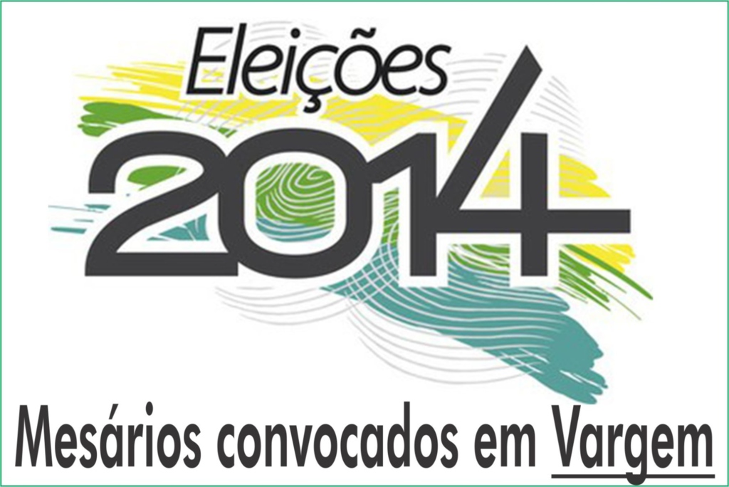 Mesários convocados no município de VARGEM ? Eleições 2014