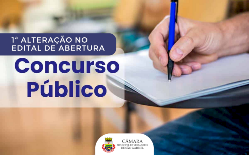 Saiba quais foram as alterações no Edital de abertura do Concurso Público da Câmara de Vereadores de São Gabriel