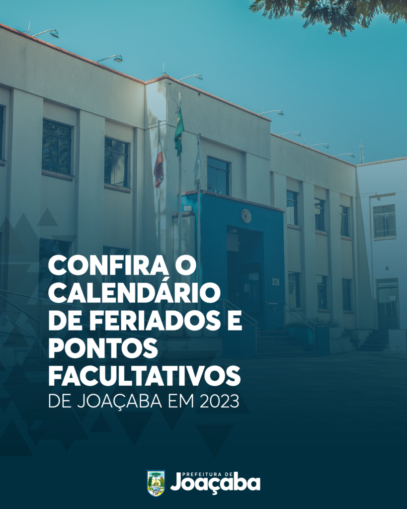 Confira o calendário de feriados e pontos facultativos do Município de Joaçaba de 2023