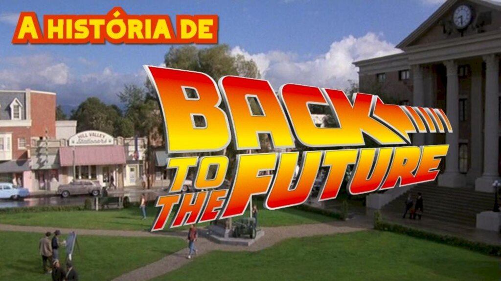 A história de De Volta para o Futuro - A Caminho de Hill Valley