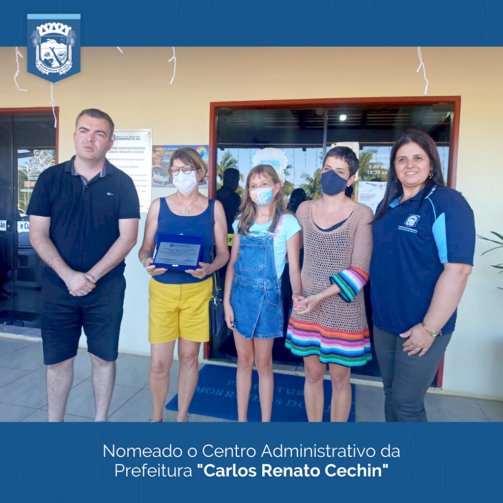 CENTRO ADMINISTRATIVO DE  MORRINHOS DO SUL RECEBE O NOME  DE 'CARLOS RENATO CECHIN'