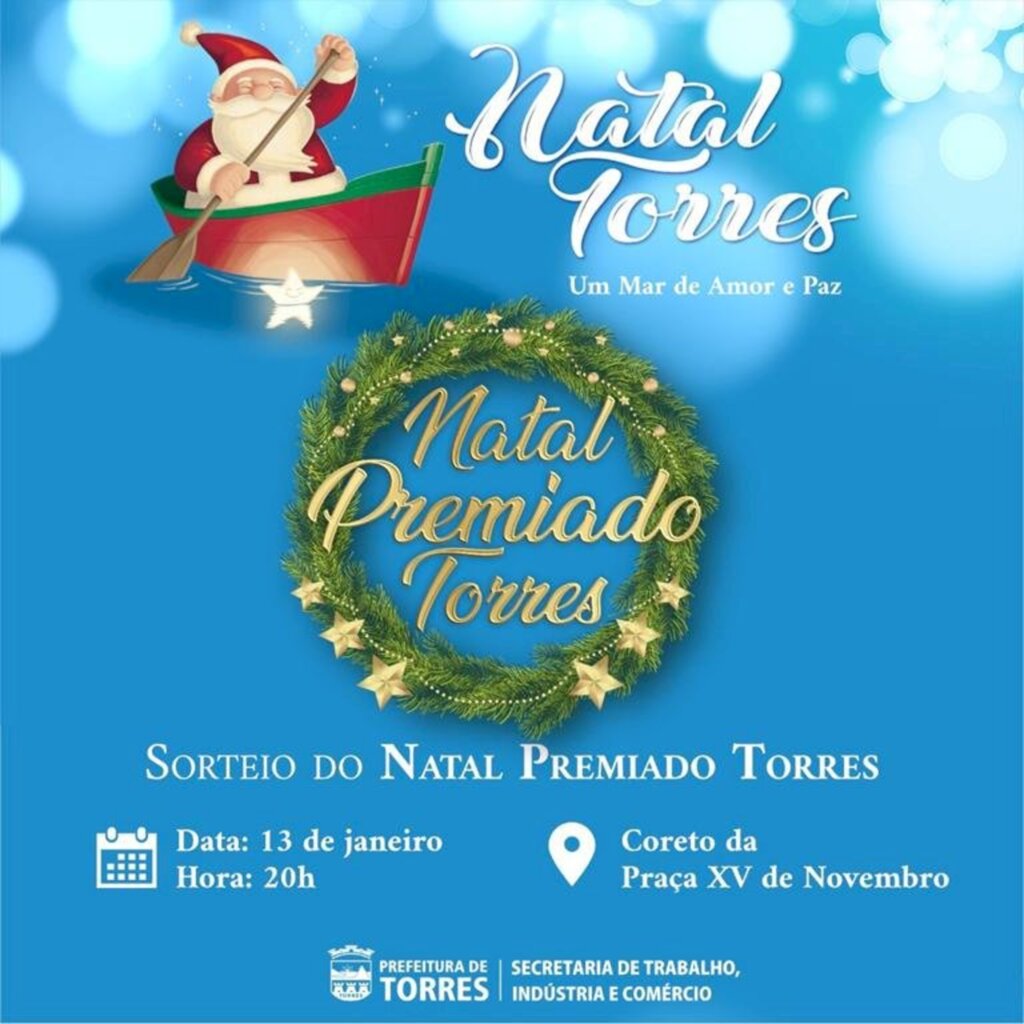 SORTEIO DA  2ª EDIÇÃO  DO NATAL PREMIADO EM TORRES É NO DIA  13 DE  JANEIRO
