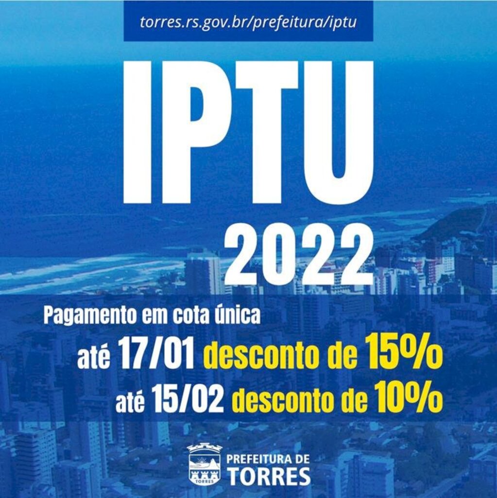 IPTU 2022 DE TORRES TEM DESCONTO DE 15% ATÉ 17 DE JANEIRO DE 2022