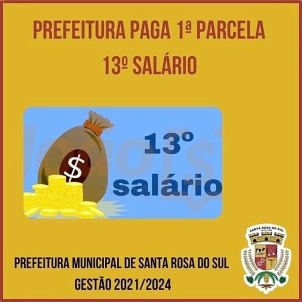 SANTA ROSA DO SUL: ADMINISTRAÇÃO MUNICIPAL PAGA PRIMEIRA PARCELA DO 13° SALÁRIO