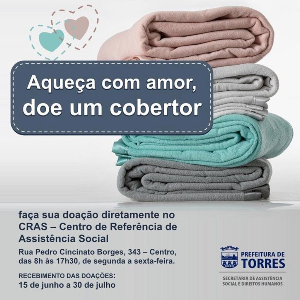 TORRES: CAMPANHA PARA ARRECADAR  COBERTORES É LANÇADA PELA  SECRETARIA DE ASSISTÊNCIA SOCIAL