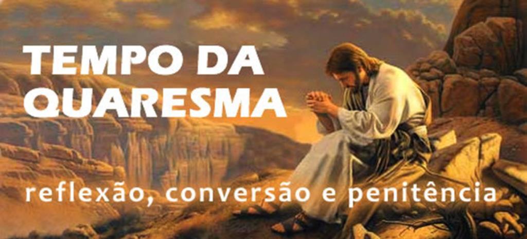 IGREJA CELEBRA A QUARESMA
