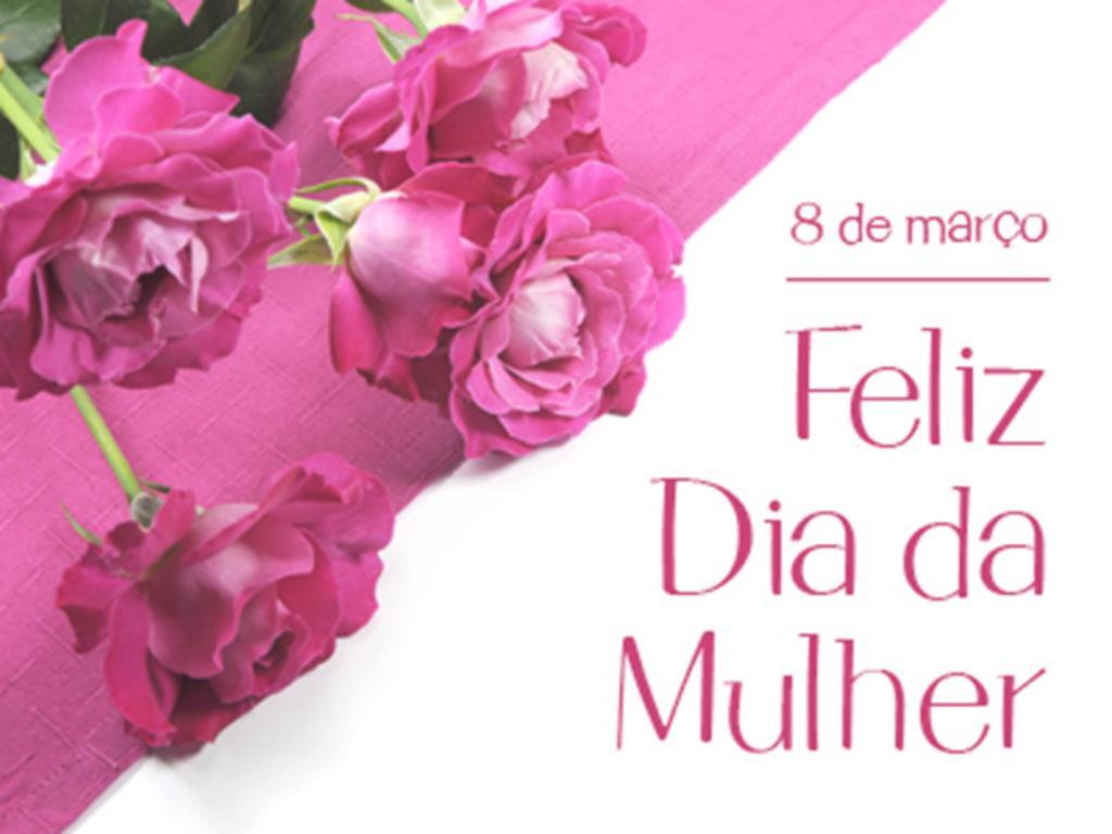 COMEMORA-SE HOJE, 08 DE MARÇO, O DIA INTERNACIONAL DA MULHER .