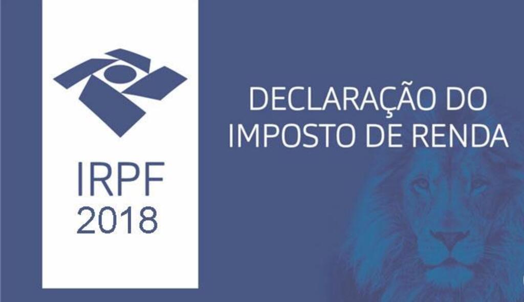 ENTREGA DA  DECLARAÇÃO DO  IMPOSTO DE RENDA COMEÇA DIA 02