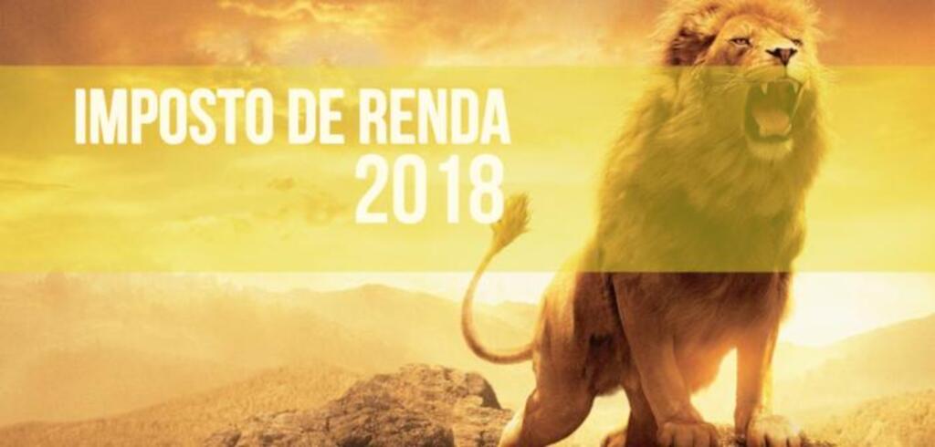 ENTREGA DA DECLARAÇÃO DO IR 2018 COMEÇA NO DIA 02 DE MARÇO
